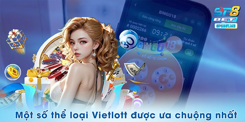 Một số thể loại Vietlott được ưa chuộng nhất