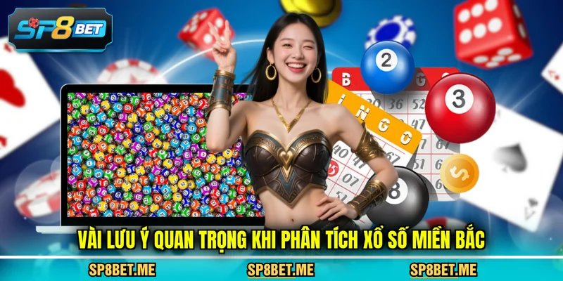 Vài lưu ý quan trọng khi phân tích xổ số miền Bắc